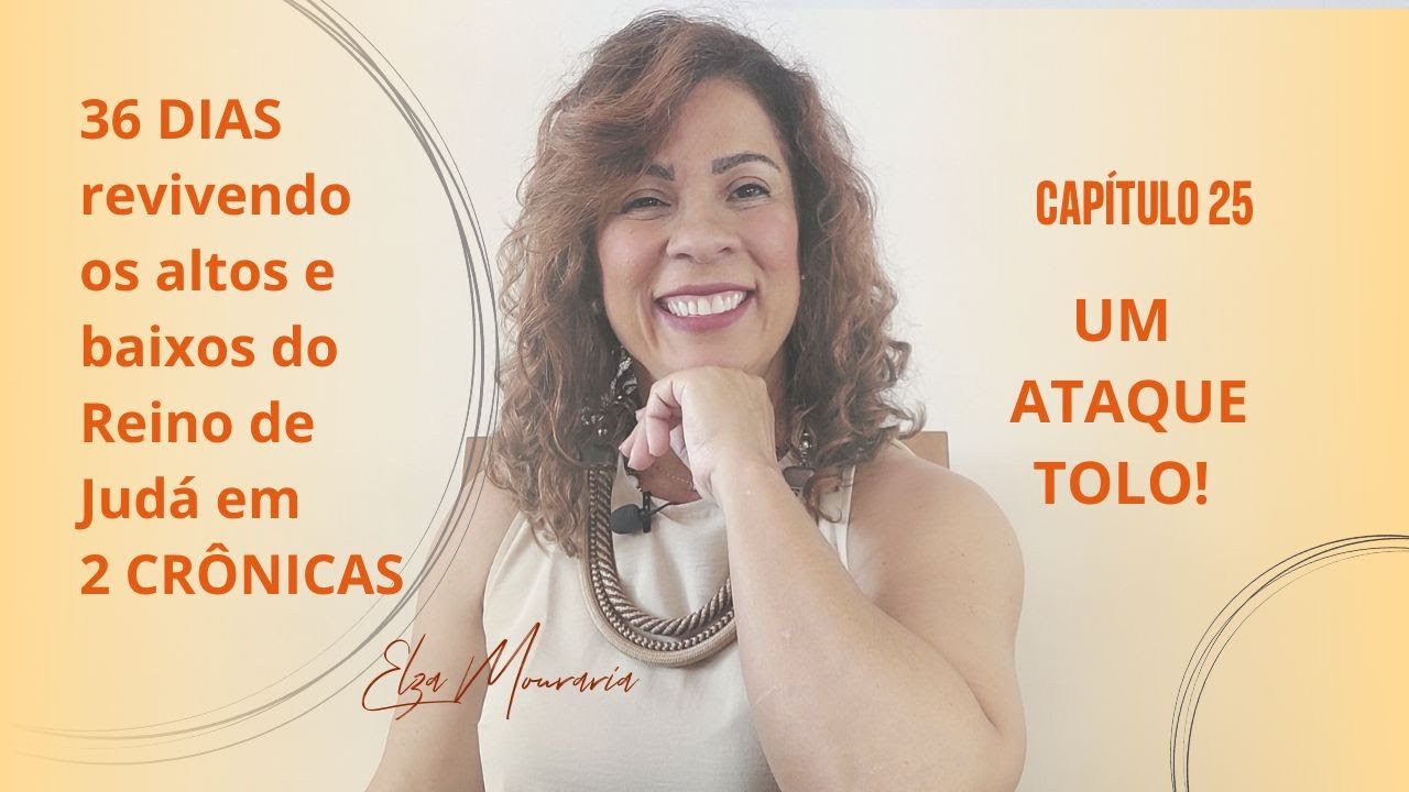 2 CRÔNICAS 25 - UM ATAQUE TOLO!  #2crônicas #reisdeisrael #teologiaparatodos #bemdito #elzamouraria