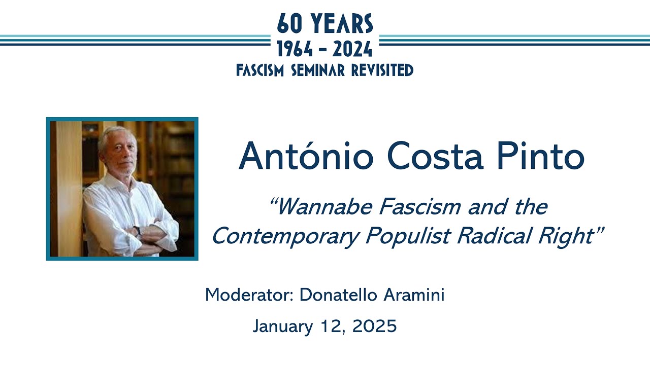 António Costa Pinto, "Wannabe Fascism and the Contemporary Populist Radical Right"