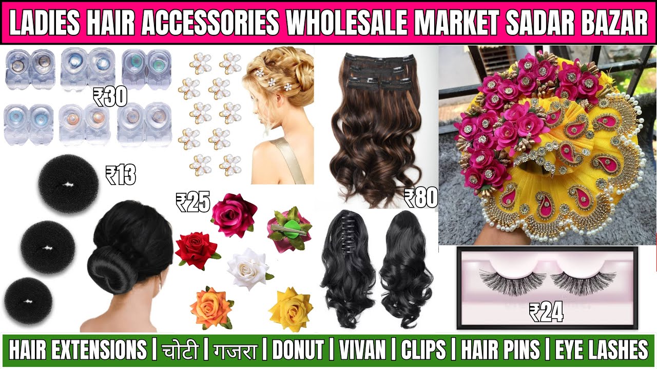 Ladies Hair Accessories Wholesale Market Sadar Bazar Delhi | Hair Band, Clutcher, Rubber Band ,Donut