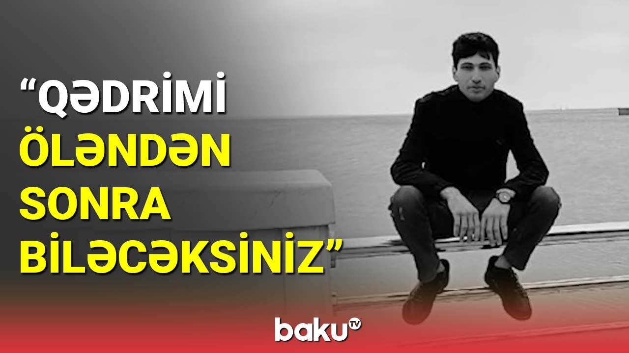 Dənizdə batan gəncin paylaşımı hər kəsi kövrəltdi