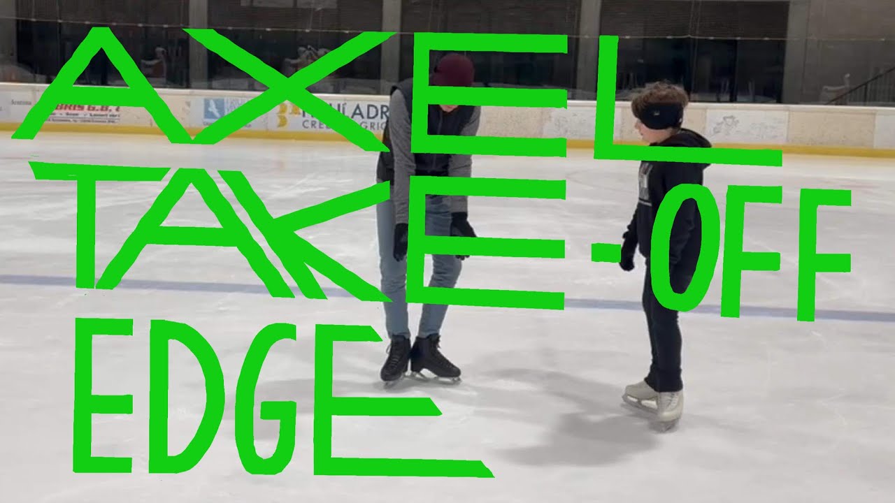 AXEL TAKE-OFF EDGE