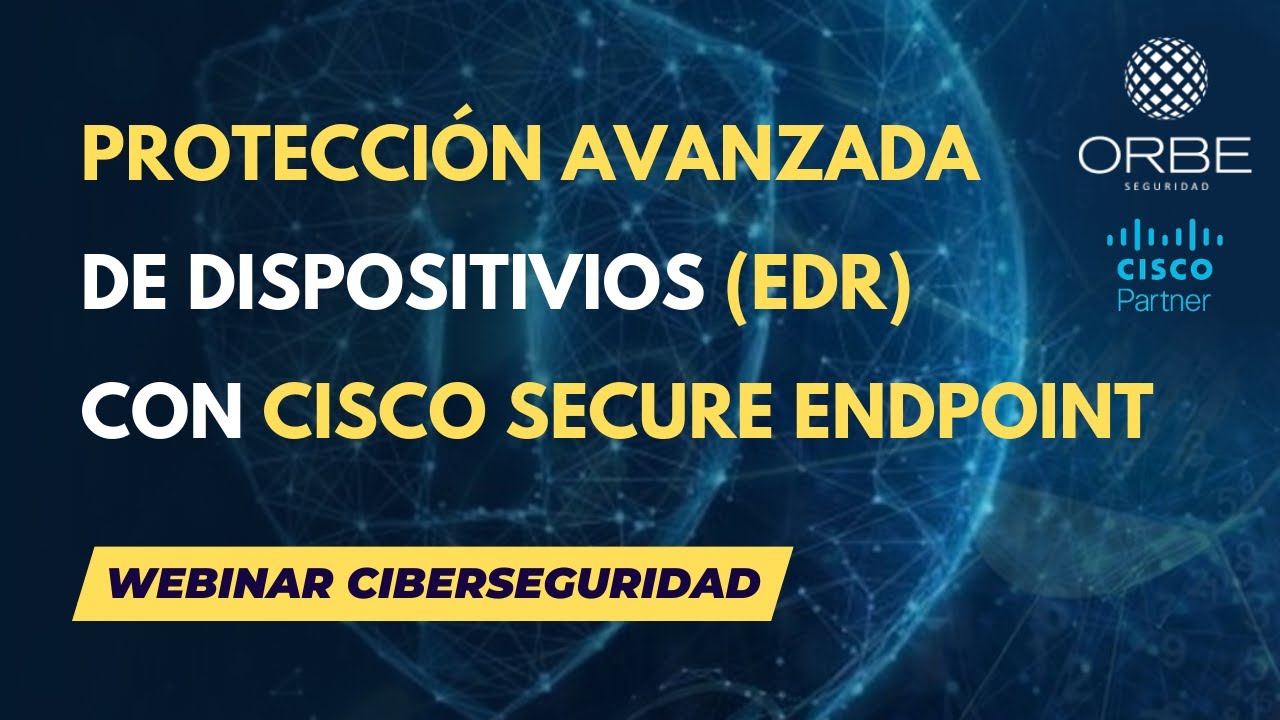 Webinar Seguridad - Cisco Secure Endpoint