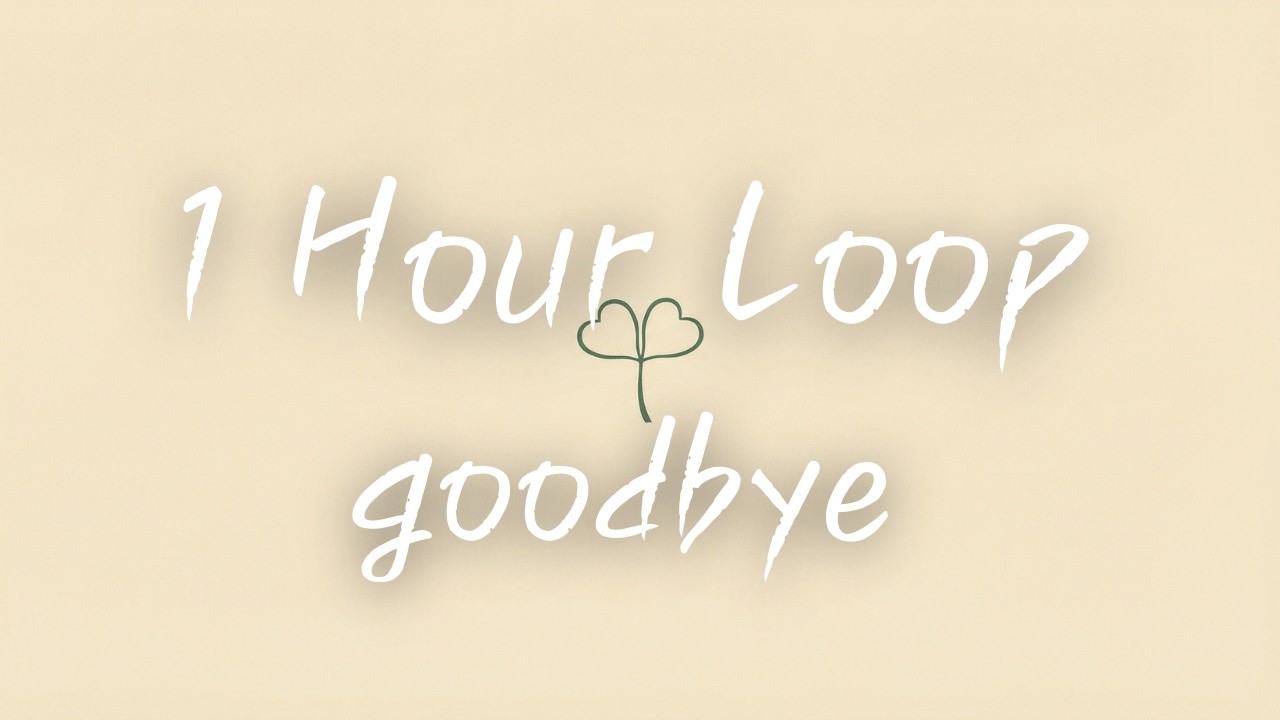 Kkuek - goodbye | 1시간 반복 | 1 Hour Loop | 가사 Audio Lyrics
