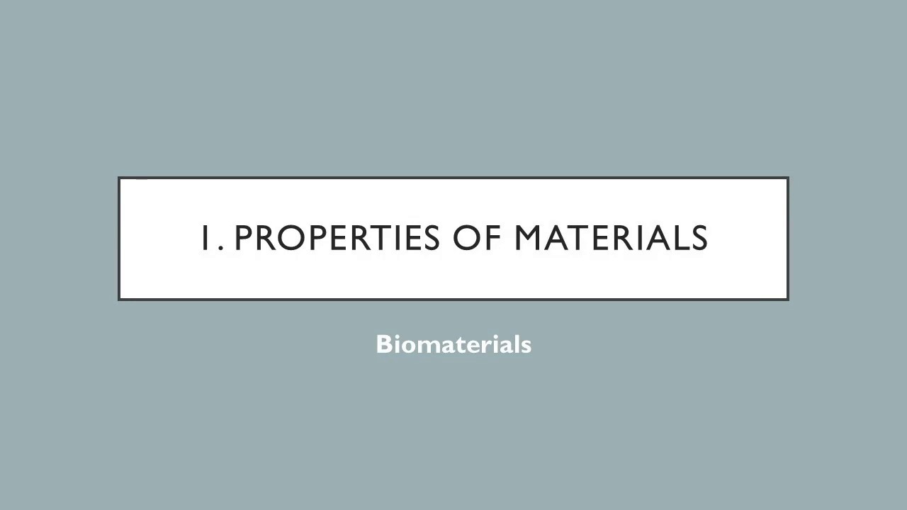 Biomaterials - I.2 - Property of Materials