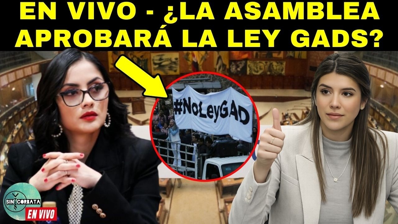 EN VIVO - ¿LA ASAMBLEA APROBARÁ LA LEY GADS?