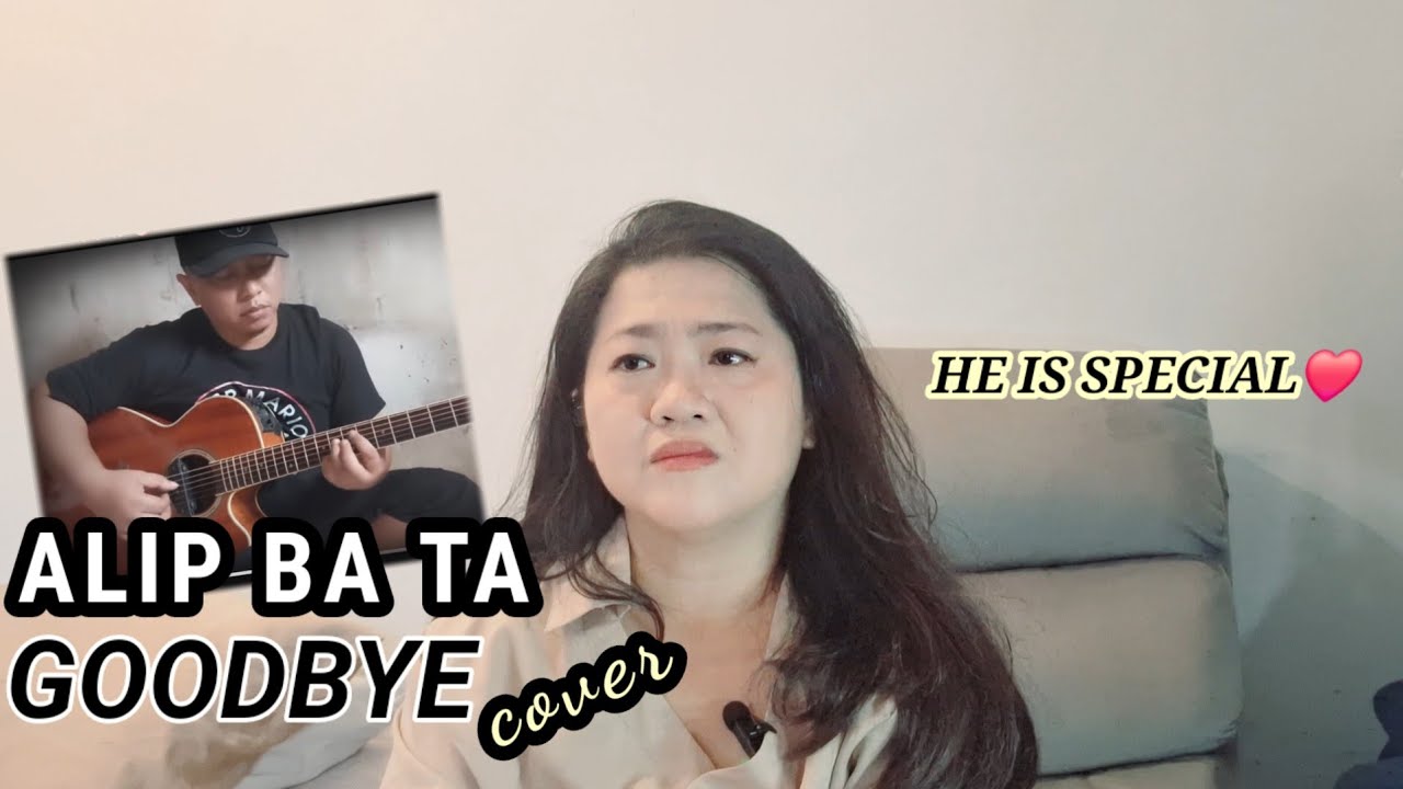ALIP BA TA - GOODBYE ( AIR SUPPLY ) COVER - REACTION VIDEO