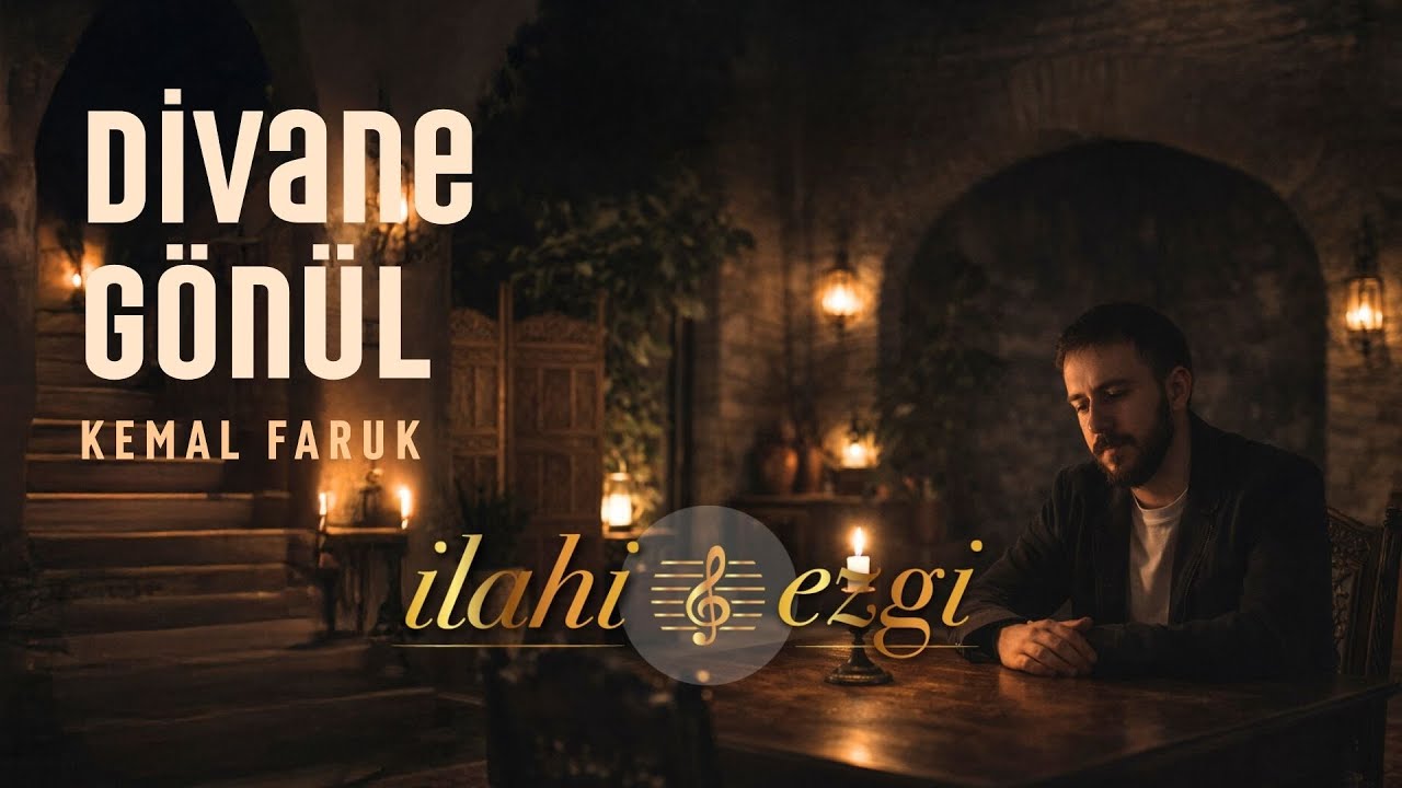 DİVANE GÖNÜL - KEMAL FARUK [2026] 