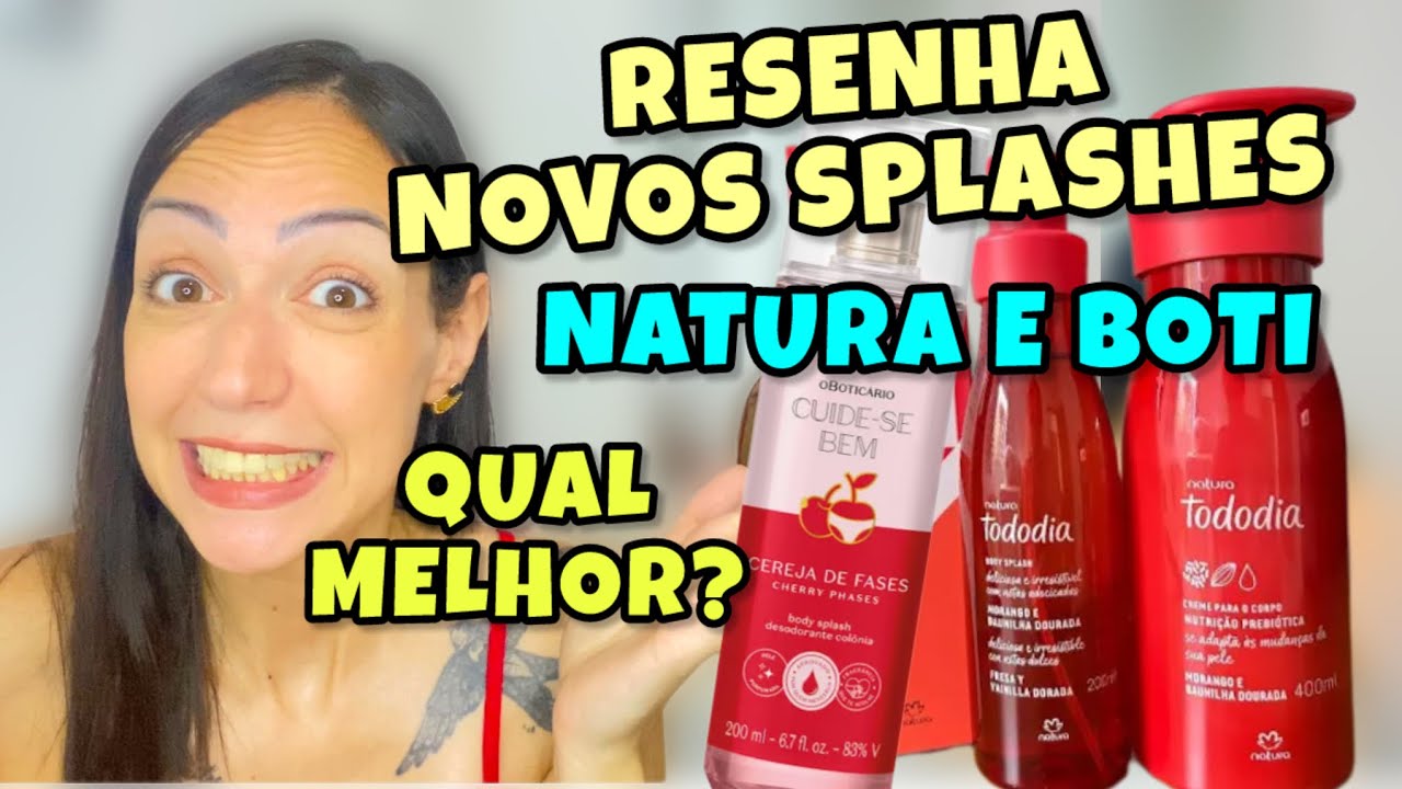 Resenha BODY SPLASH CEREJA DE FASES e TODO DIA MORANGO E BAUNILHA DOURADA Natura e O Boticário