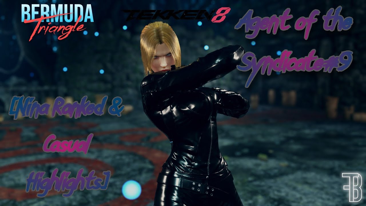 Tekken 8 | Agent of the Syndicate#9: Bermuda Triangle 👱‍♀️ (Nina Ranked and P.Match Highlights)