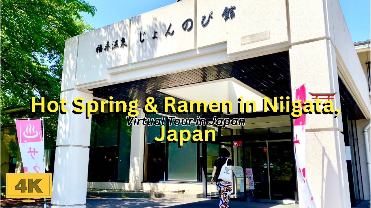 [4K] Virtual Tour| Day-Trip In Niigata of Amazing Hot Spring & Ramen