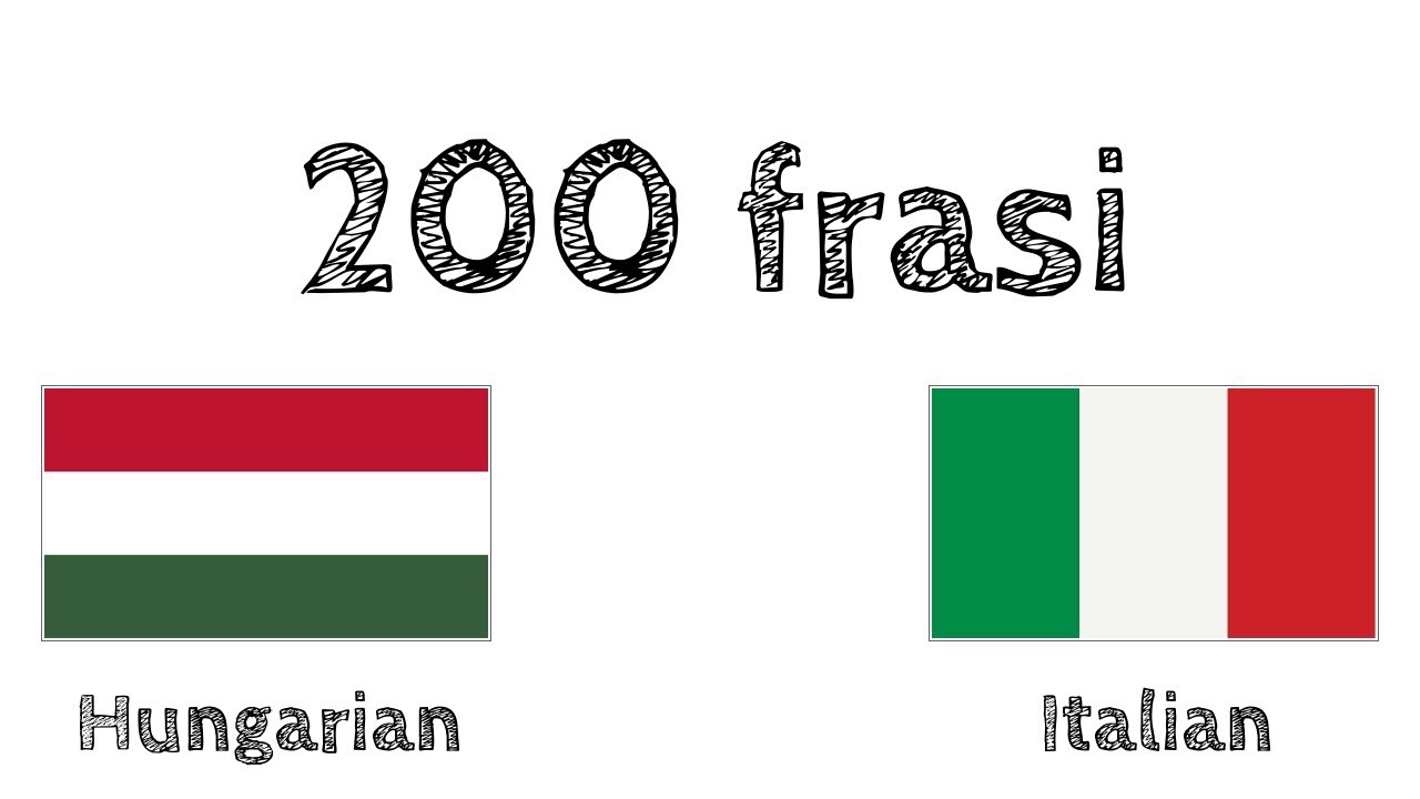 200 frasi - Ungherese - Italiano