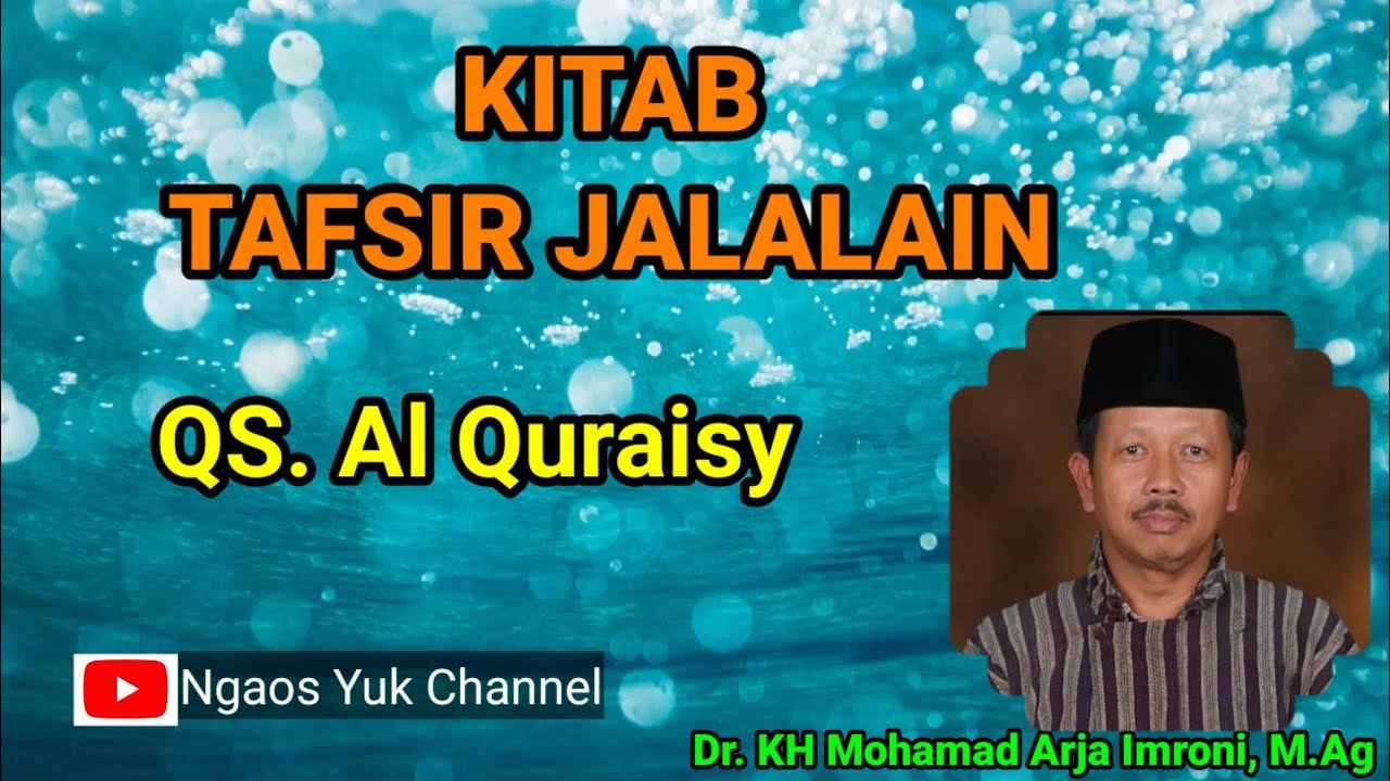 Ngaji Online | Tafsir Jalalain | QS. Al Quraisy | Dr. KH Mohamad Arja Imroni, M.Ag