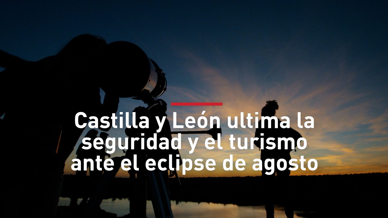 Castilla y León se prepara para el eclipse solar histórico: claves de seguridad y turismo