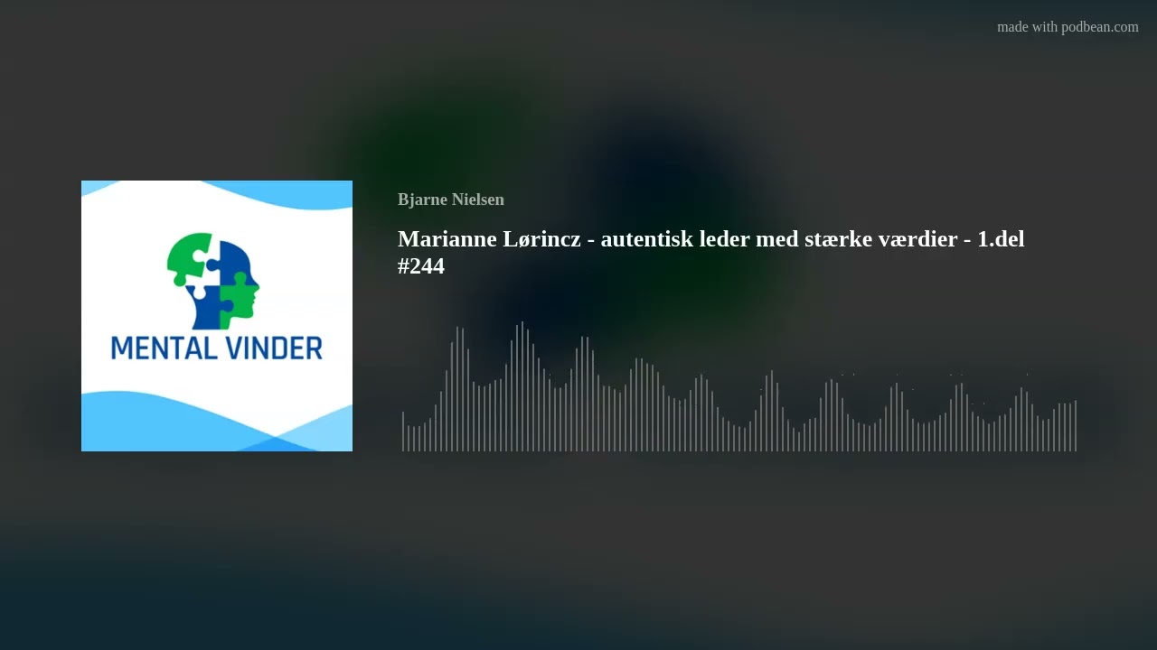 Marianne Lørincz - autentisk leder med stærke værdier - 1.del #244