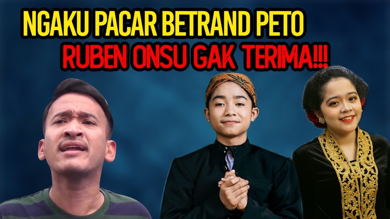 CINTA NGAKU PACAR BETRAND PETO, RUBEN ONSU NGAMUK‼️