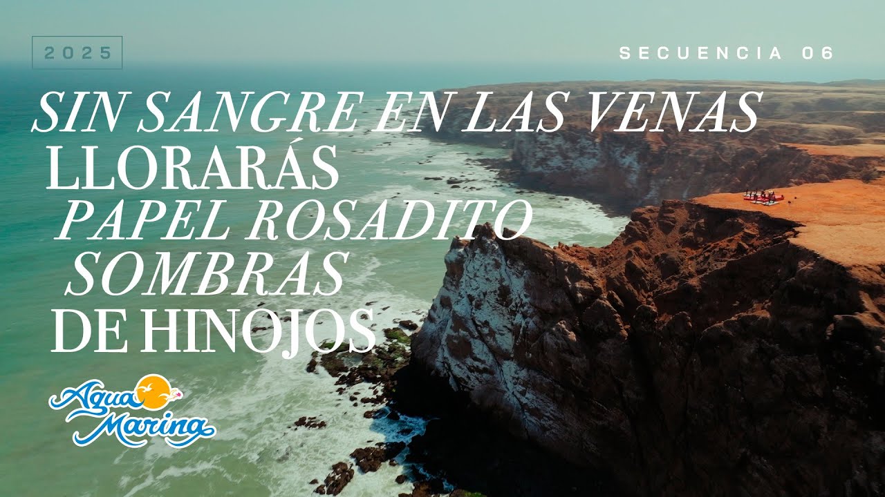 Agua Marina - Sin Sangre En Las Venas, Llorarás, Papel Rosadito, Sombras, De Hinojos (2025)