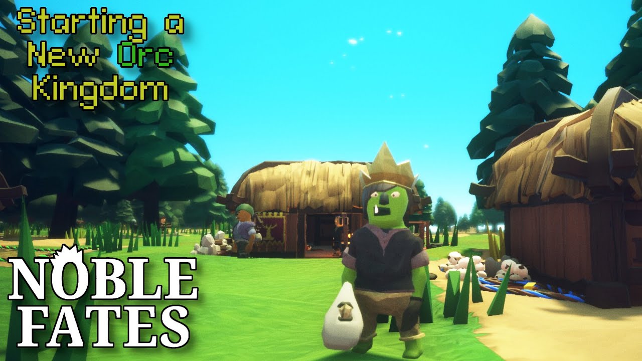 Noble Fates gameplay - Starting a New Orcs Kingdom!