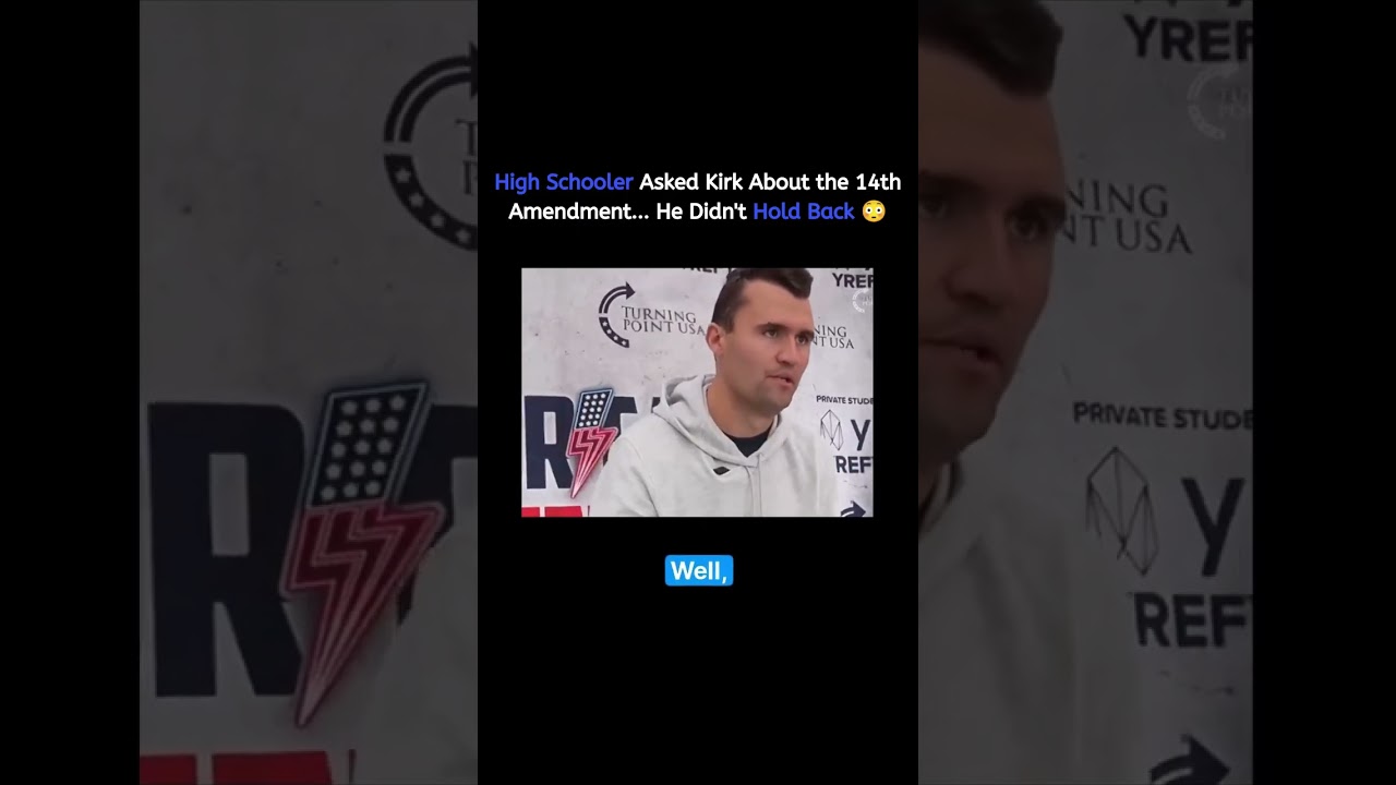 High Schooler Asked Kirk to Abolish the 14th Amendment&hellip; His Reply was Insane😳