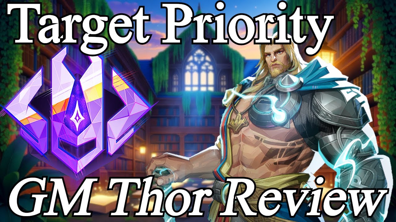 Target Priority - GM Thor Review
