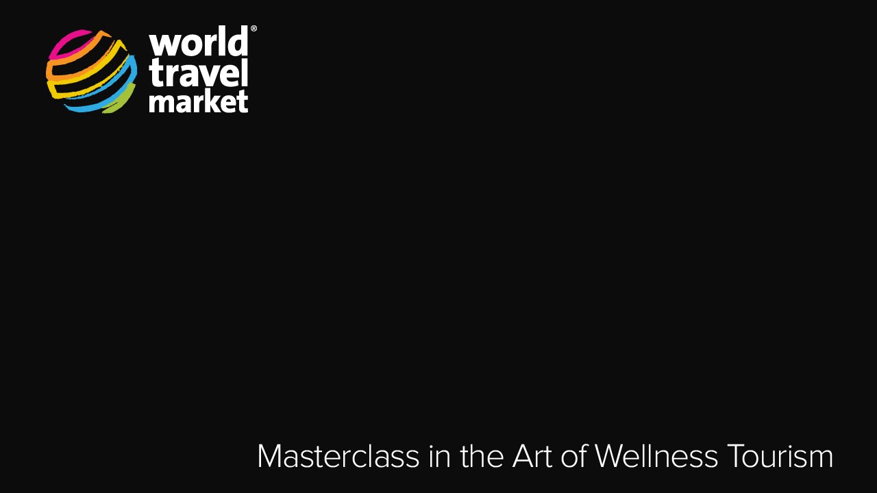 Masterclass in the Art of Wellness Tourism