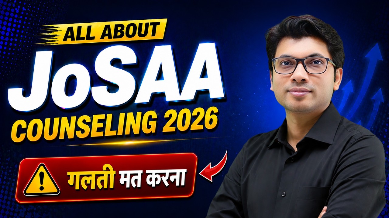 JoSAA Counselling 2026: Biggest Mistakes + Full Process Explained | Prateek Jain Sir