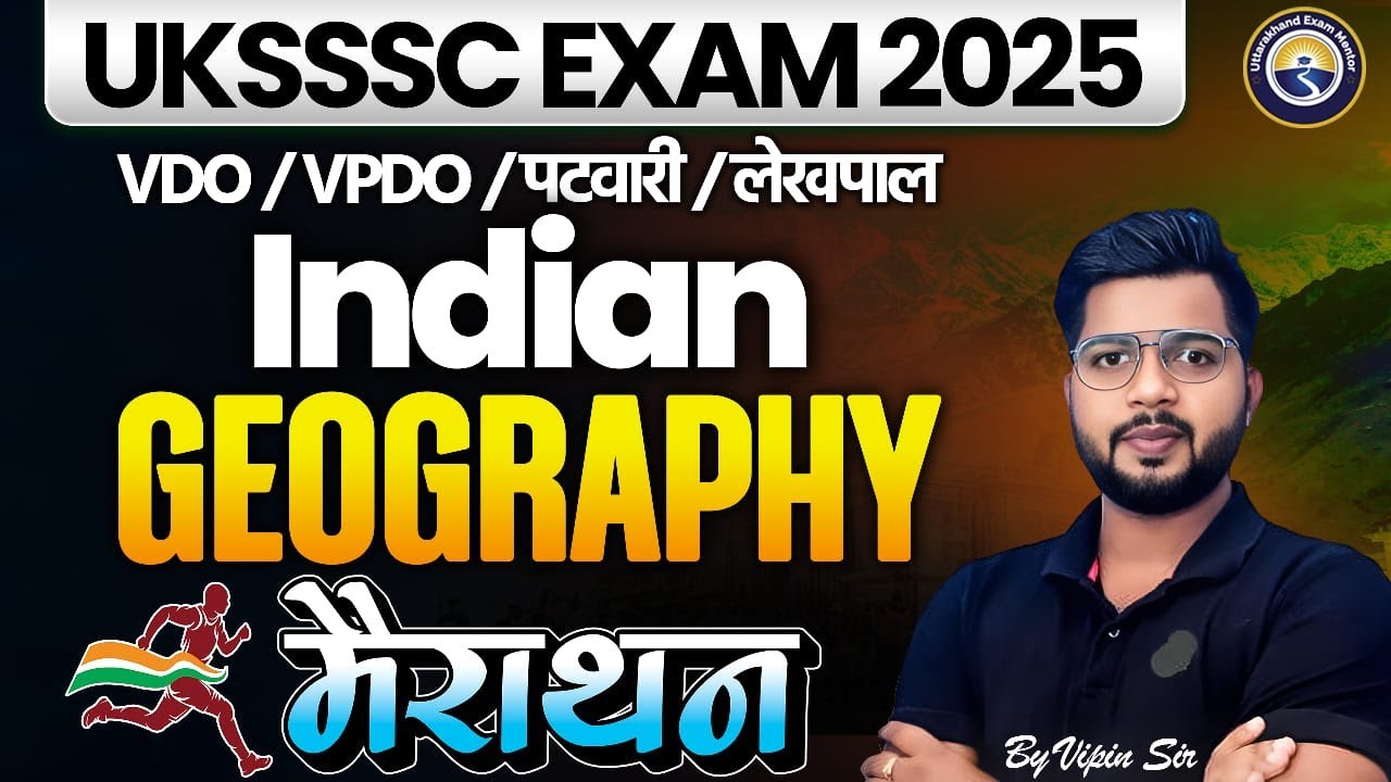 INDIAN GEOGRAPHY|| भारतीय योग वाम || LIVE MARATHON || UKSSSC VDO, Lekhpal & Patwari 2025 By Vipin...