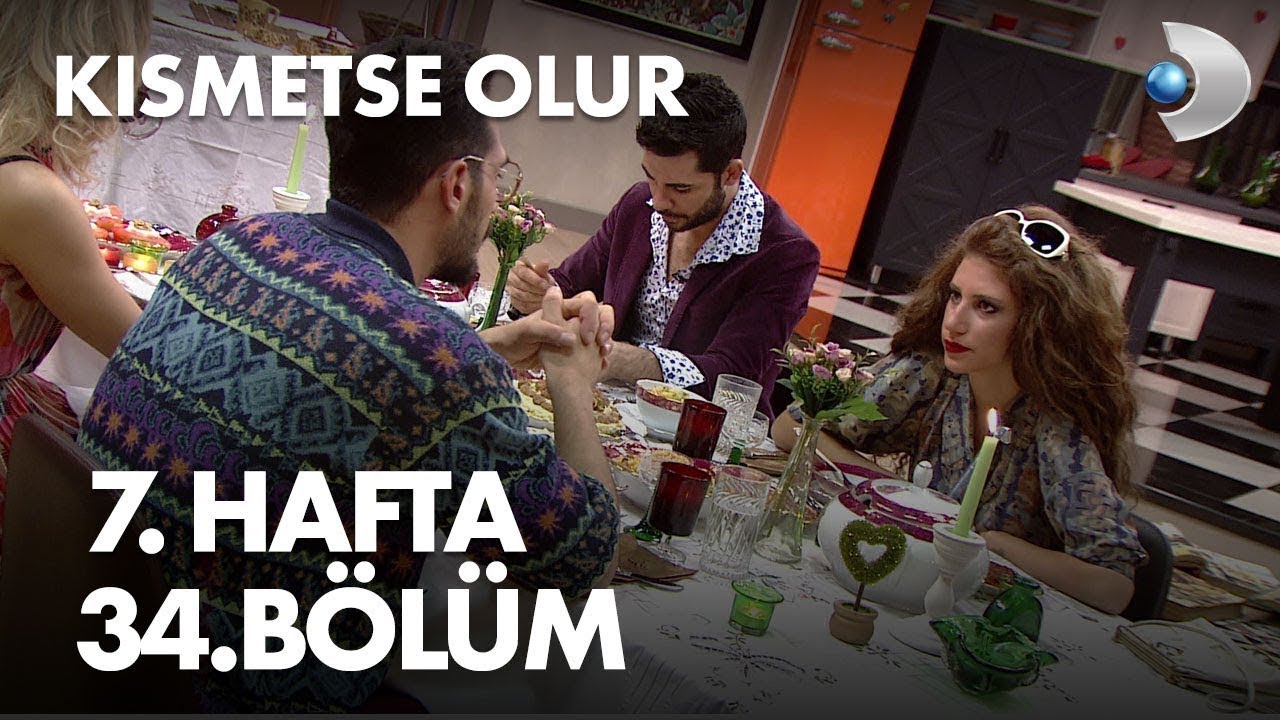 Kısmetse Olur 7. Hafta 34. Bölüm