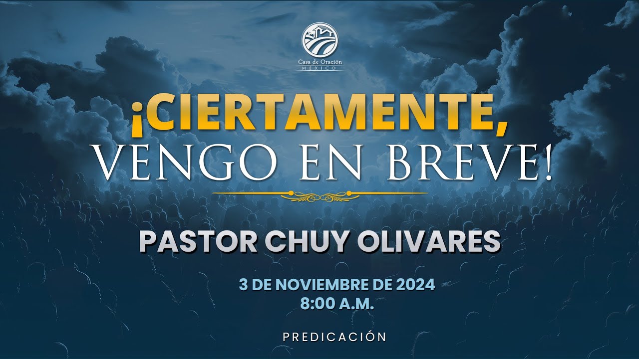 Chuy Olivares - ¡Ciertamente, vengo en breve!