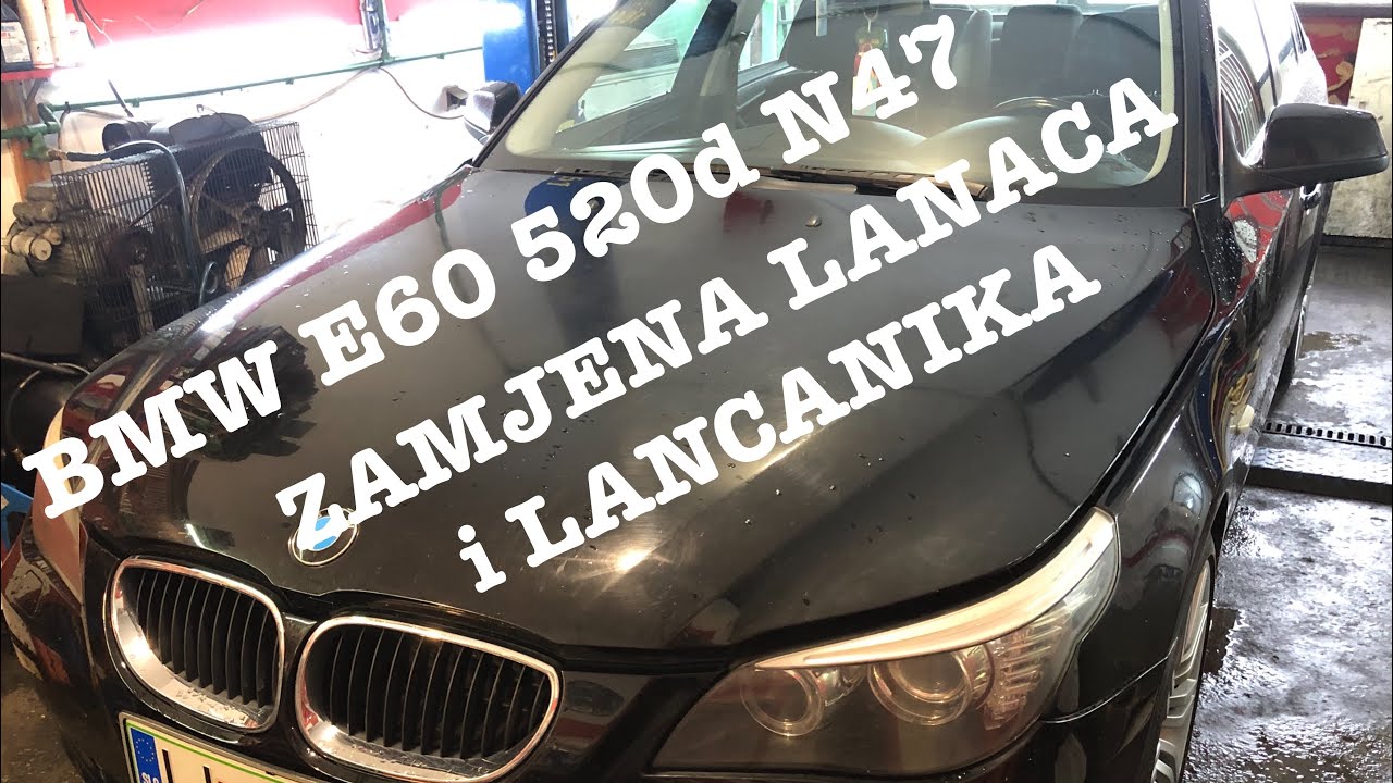 BMW E60 520d N47 ZAMJENA LANACA I LANCANIKA