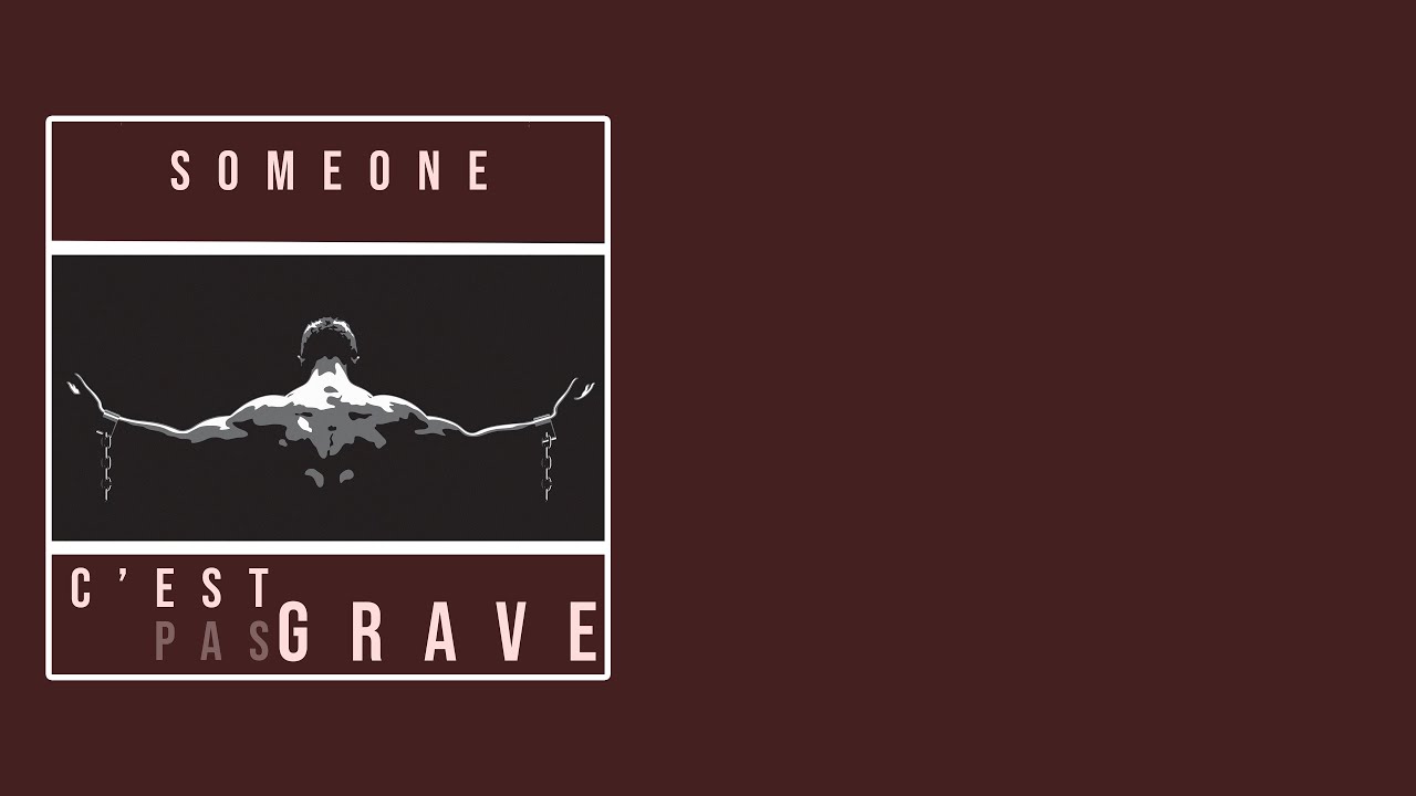 SOMEONE - C'est Pas Grave (SEP 2020) [Lyric Video]