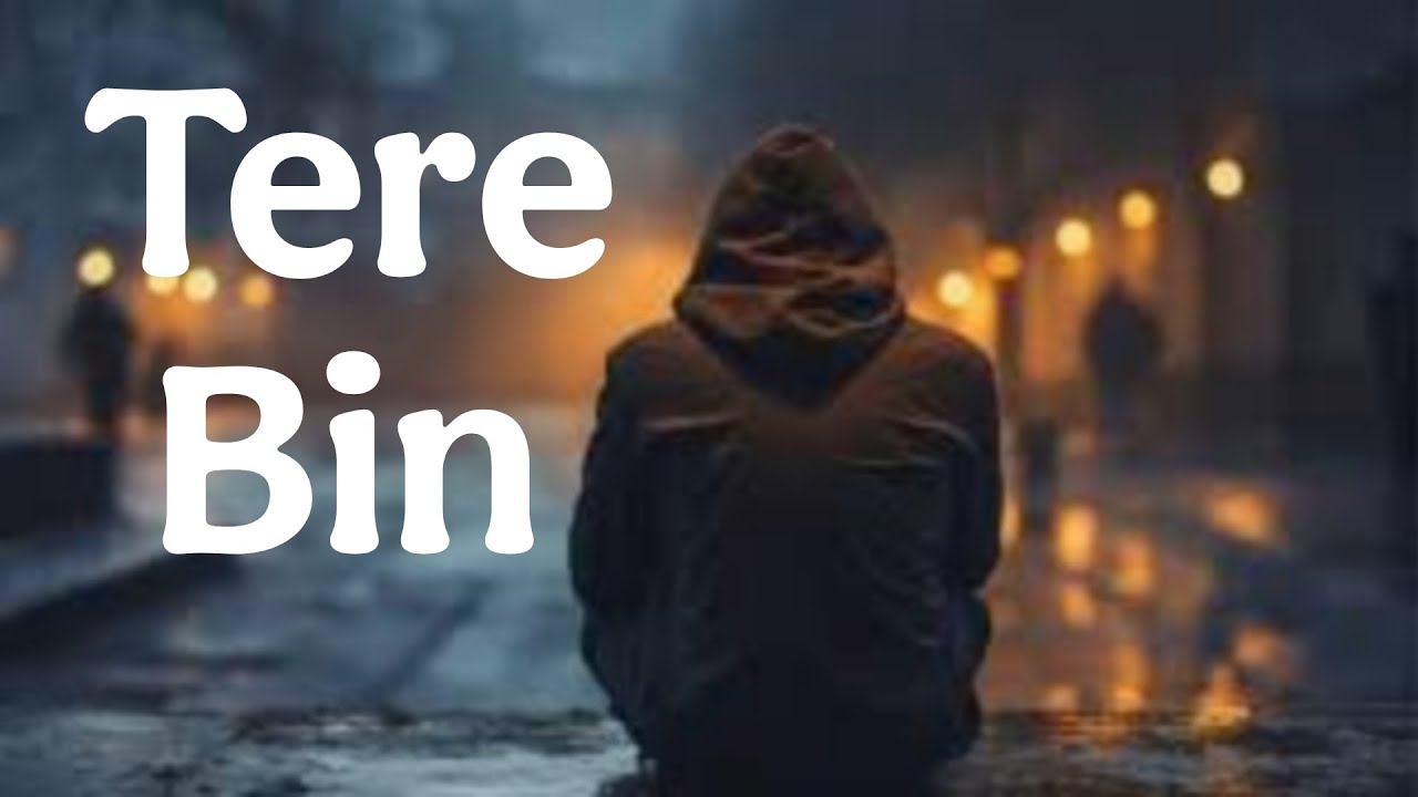 Tere Bin 💔 | Emotional Hindi Song | Breakup Sad Song 2026
