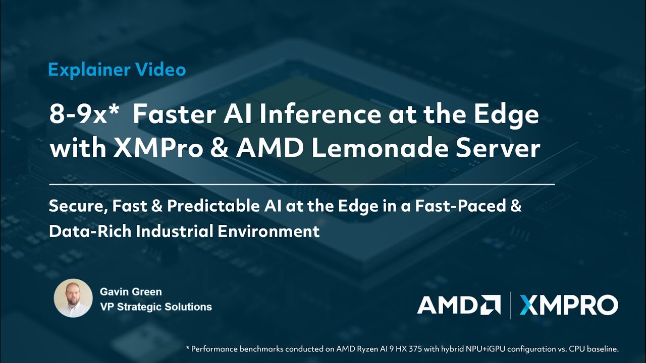 8-9x*  Faster AI Inference at the Industrial Edge with XMPro & AMD