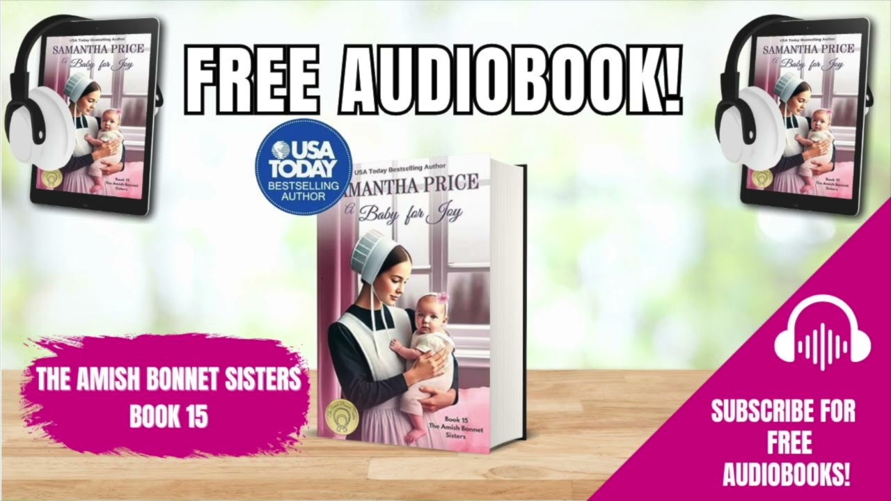Audiobook 15: The Amish Bonnet Sisters | FULL FREE Audiobook – A Baby for Joy | Amish Family Romance