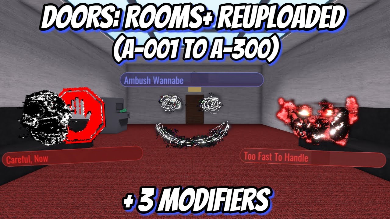 DOORS: Rooms+ Reuploaded (a-001 To a-300) + 3 Modifiers