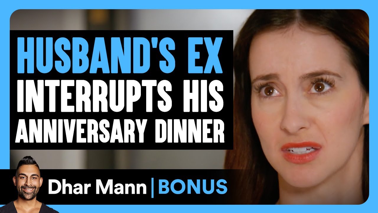 HUSBAND’S EX Interrupts His ANNIVERSARY DINNER | Dhar Mann Bonus!