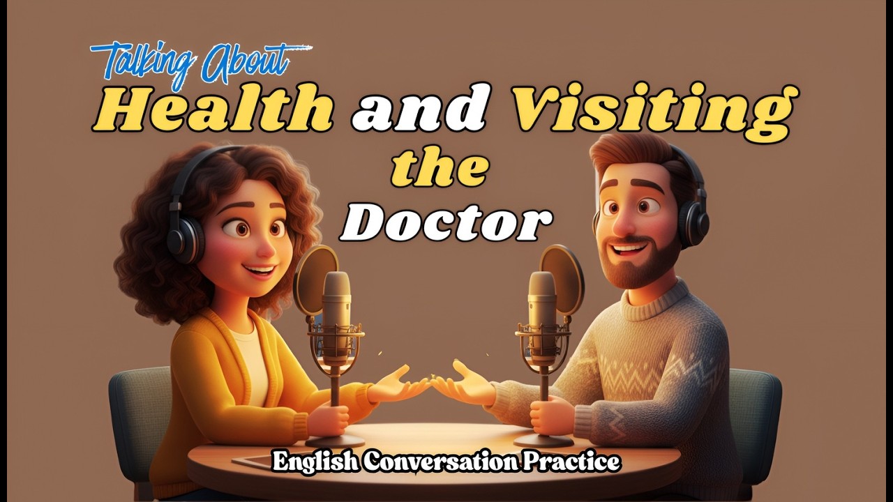 English Podcast for Easy English Conversation |  Talking About Your Health and Visiting the Doctor