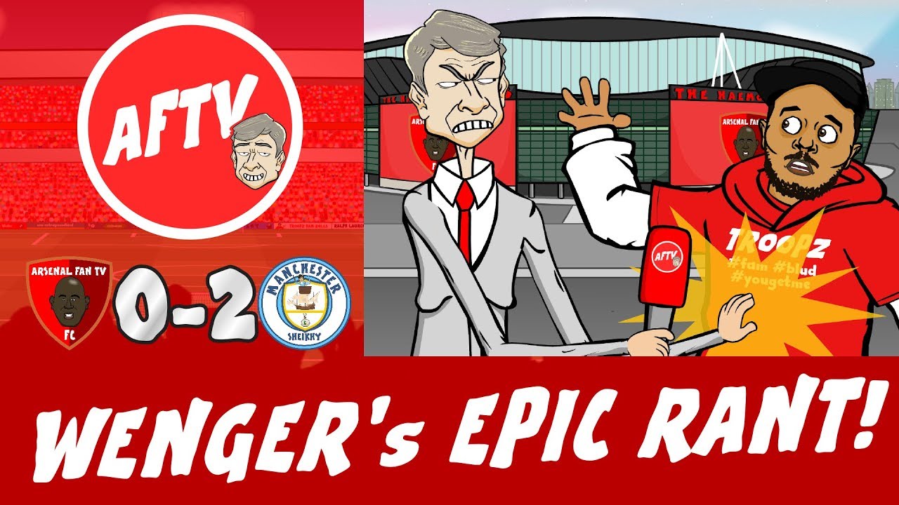 😠AFTV - WENGER's EPIC RANT!😠 Arsenal 0-2 Man City (Parody Arsenal Fan TV Cartoon Goals Highlights)