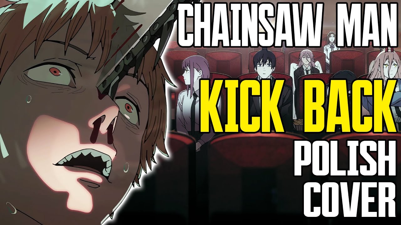 ♬ Chainsaw Man OPENING - Kick Back - Polish Cover