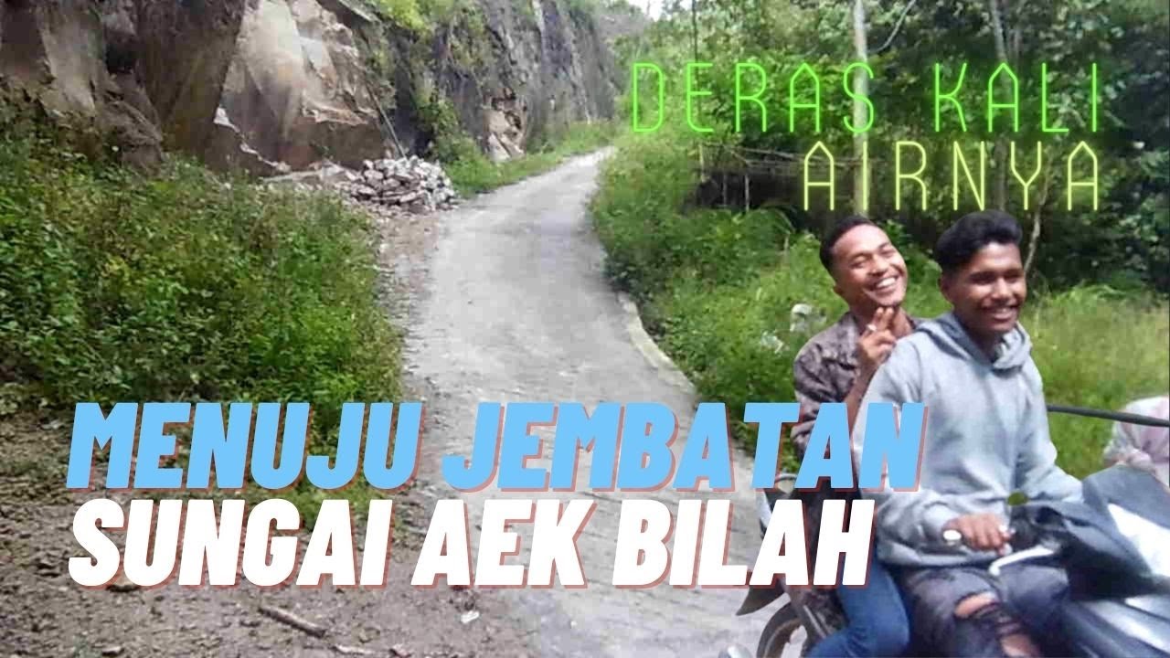 WOW  ❗❗❗ BEGINI PANORAMA ALAM MENUJU JEMBATAN SUNGAI AEK BILAH DESA SILANGKITANG KECAMATAN AEK BILAH