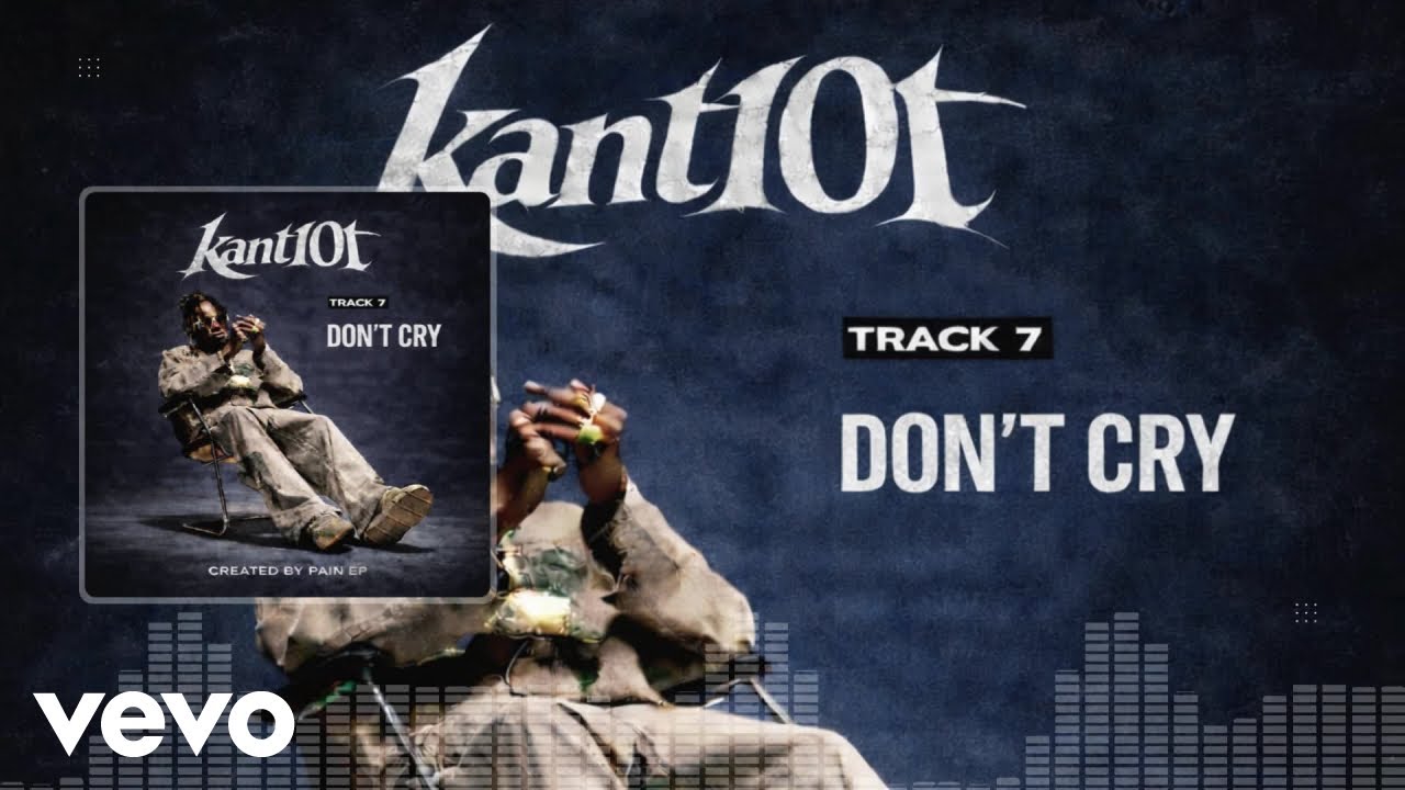 Kant10t - Don’t Cry (Official Audio)