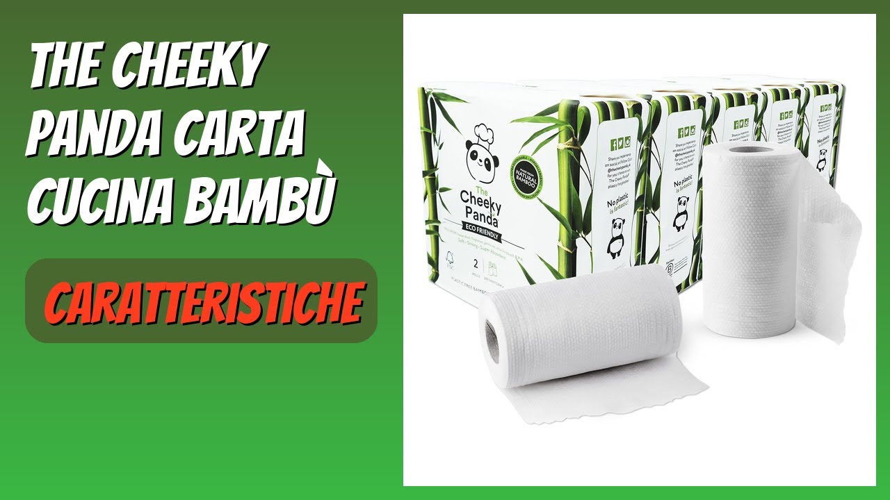 RECENSIONE (2026) : The Cheeky Panda Carta Cucina Bambù. DETTAGLI