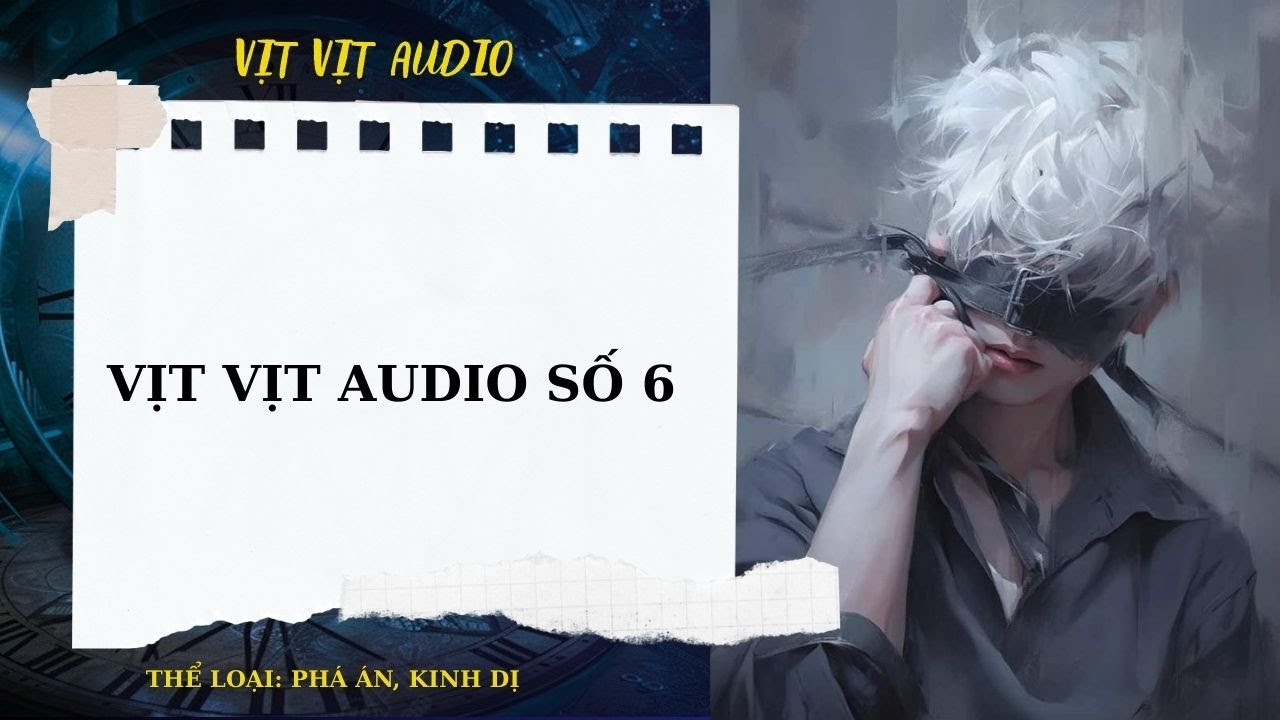 TRUYỆN AUDIO| VỊT VỊT AUDIO SỐ 6