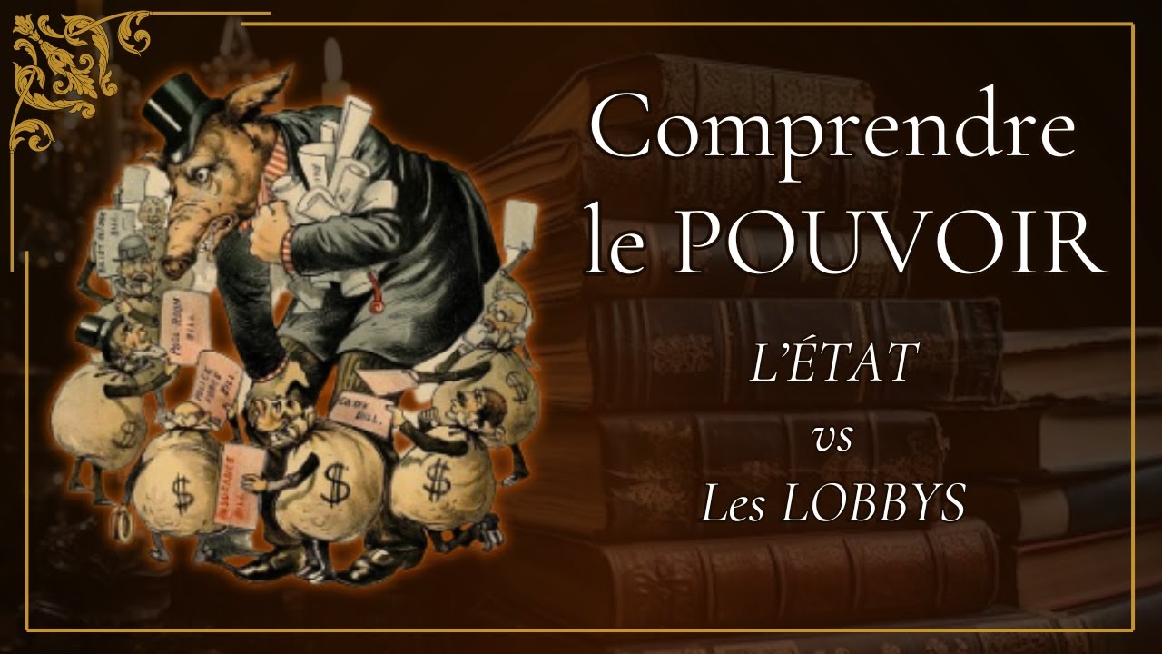 l'État Français, ami des Lobbies ? - Comprendre le Pouvoir #06