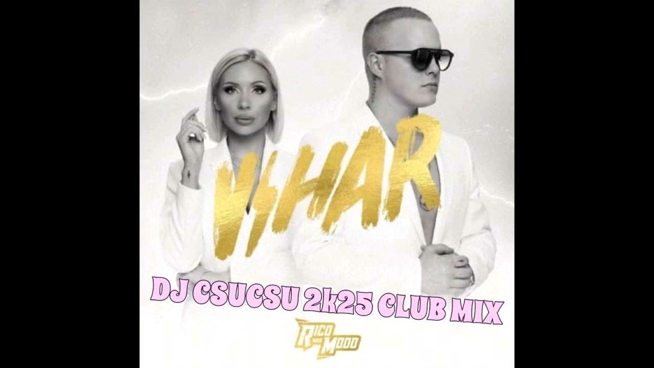 Rico x Miss Mood - Vihar (2k25 Dj Csucsu Club Mix)