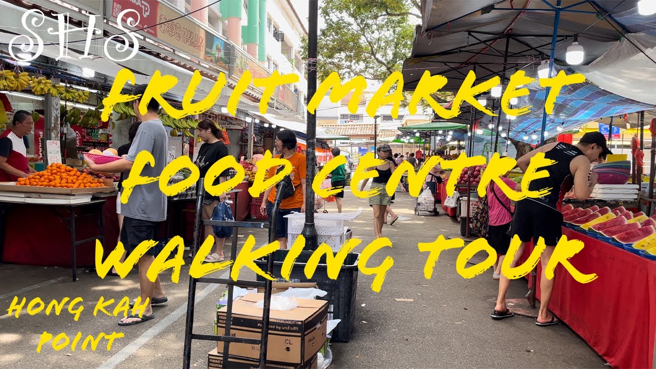 Fruits Market & Food Centre Walking Tour Through [4k HDR ] Video / Singapore Hong Kah Points Video.