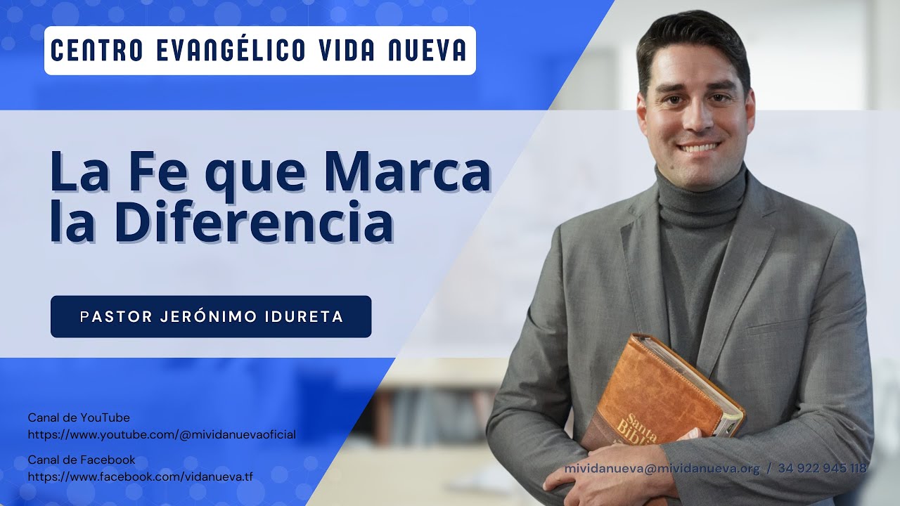 La fe que marca la diferencia, por el pastor  Jerónimo Idureta