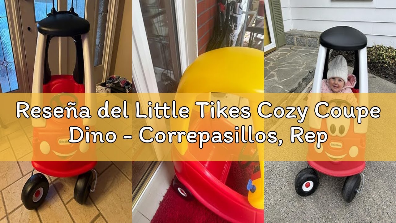 Reseña del Little Tikes Cozy Coupe Dino - Correpasillos, Reposapiés Extraíble, Bocina que Funciona,