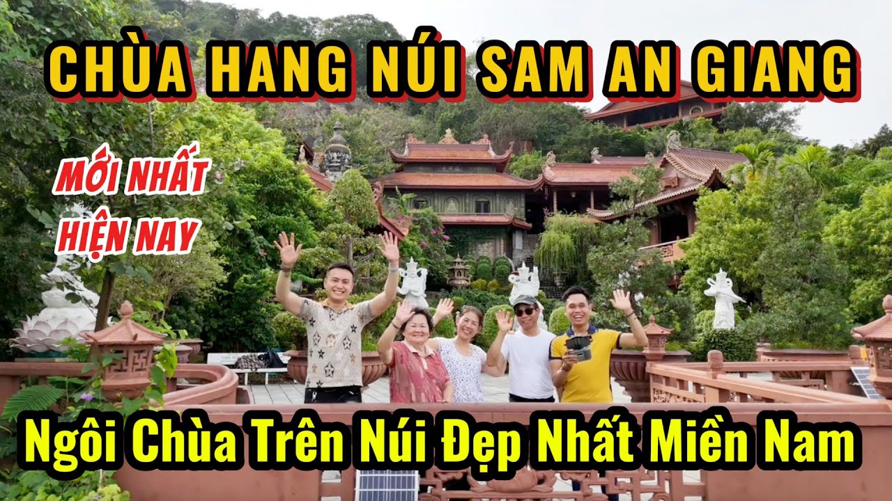 Ch&ugrave;a Hang N&uacute;i Sam Ch&acirc;u Đốc An Giang Mới Nhất Hiện Nay | Ng&ocirc;i Ch&ugrave;a Tr&ecirc;n N&uacute;i Đẹp Nhất Miền Nam
