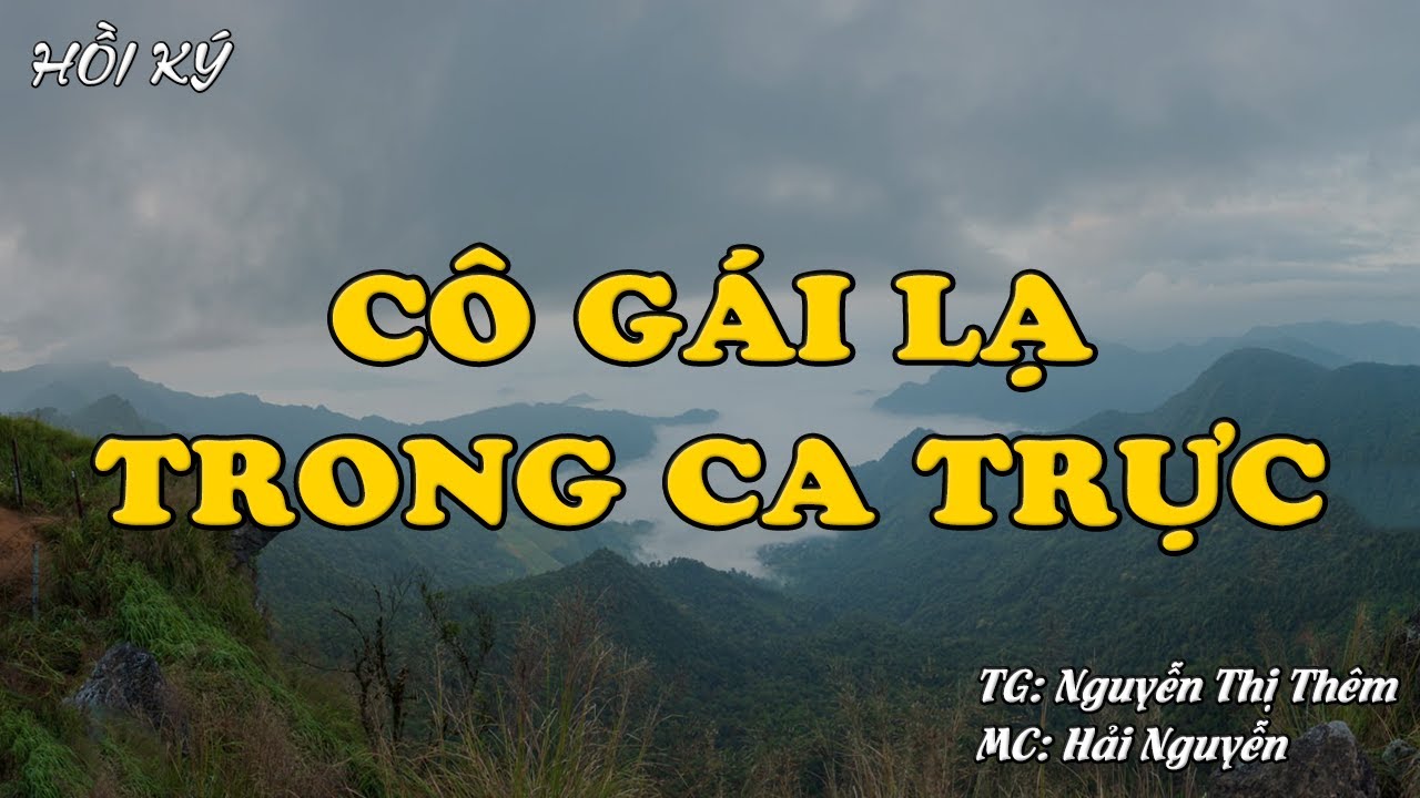 Hồi Ký Miền Nam | CÔ GÁI LẠ TRONG CA TRỰC ĐÊM