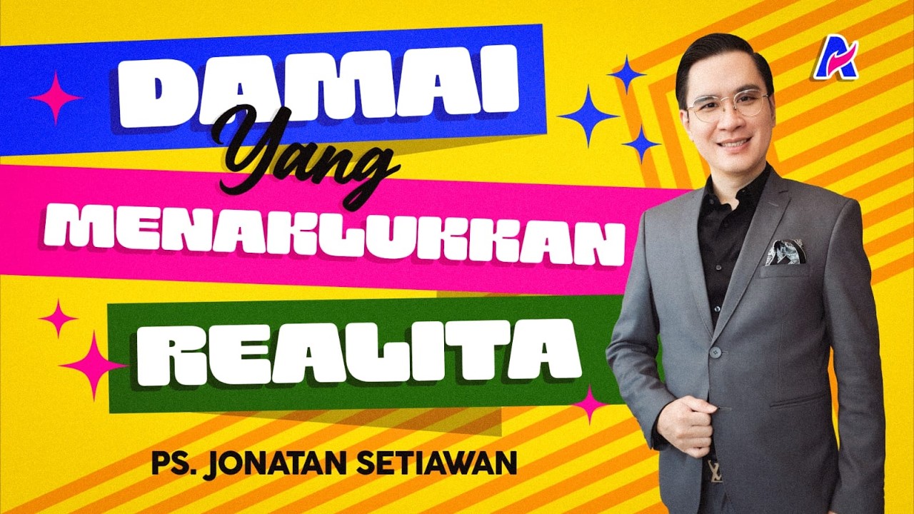 DAMAI YANG MENAKLUKKAN REALITA | THE BEST YOU #3 | Ps. Jonatan Setiawan